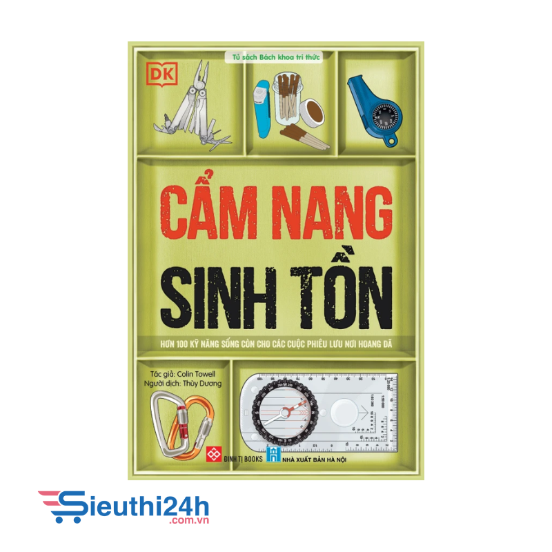 Cẩm nang sinh tồn (Hơn 100 kỹ năng sống còn cho các cuộc phiêu lưu nơi hoang dã)
