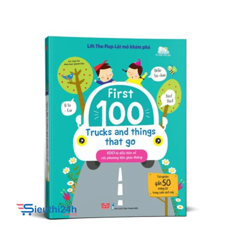 Lift-The-Flap-Lật mở khám phá - First 100 Trucks and things that go - 100 từ đầu tiên về các phương tiện giao thông