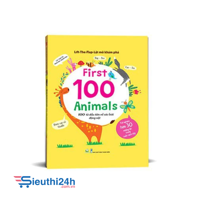 Lift-The-Flap - Lật Mở Khám Phá: First 100 Animals - 100 Từ Đầu Tiên Về Các Loài Động Vật