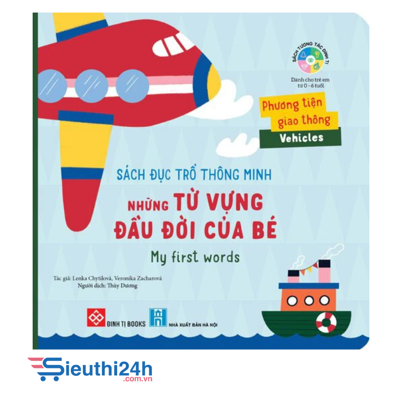 Sách đục trổ thông minh - Những từ vựng đầu đời của bé - My first words- Phương tiện giao thông – Vehicles