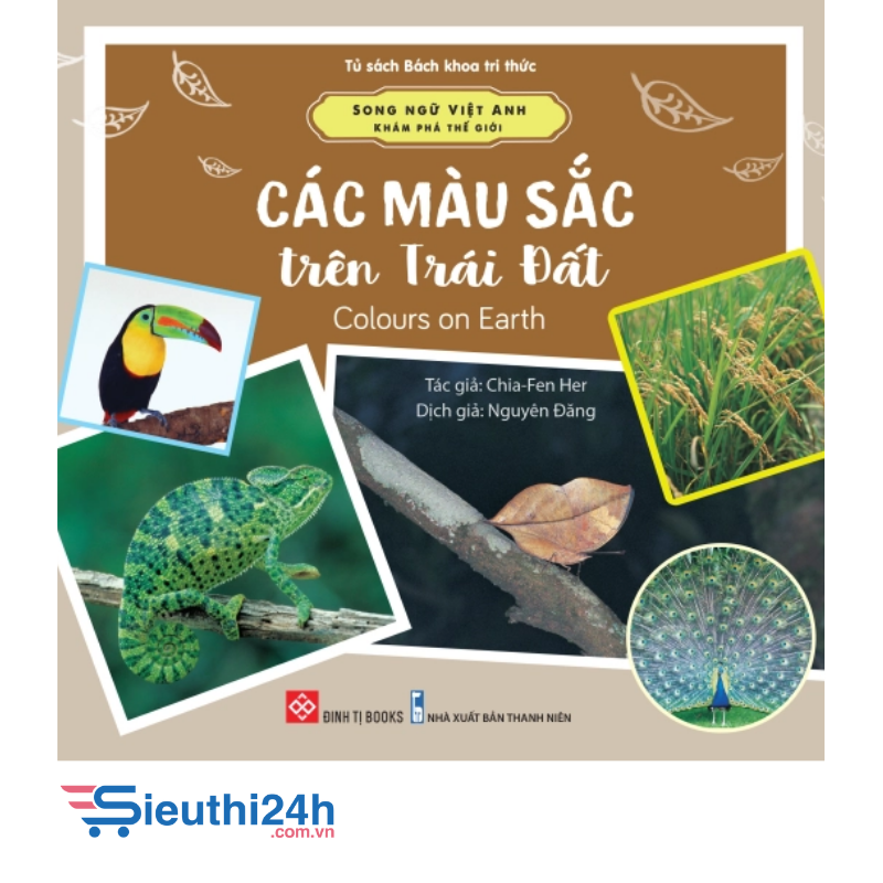 Sách Song ngữ Việt Anh - Khám phá thế giới - Các màu sắc trên Trái Đất - Colours on Earth