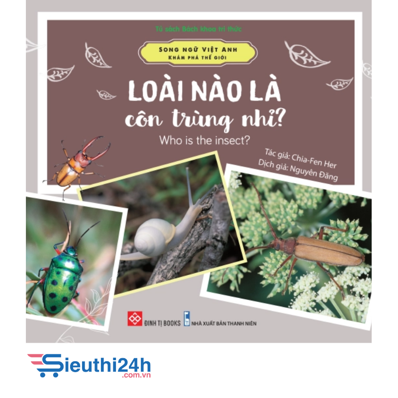 Sách Song ngữ Việt Anh - Khám phá thế giới - Loài nào là côn trùng nhỉ? - Who is the insect?