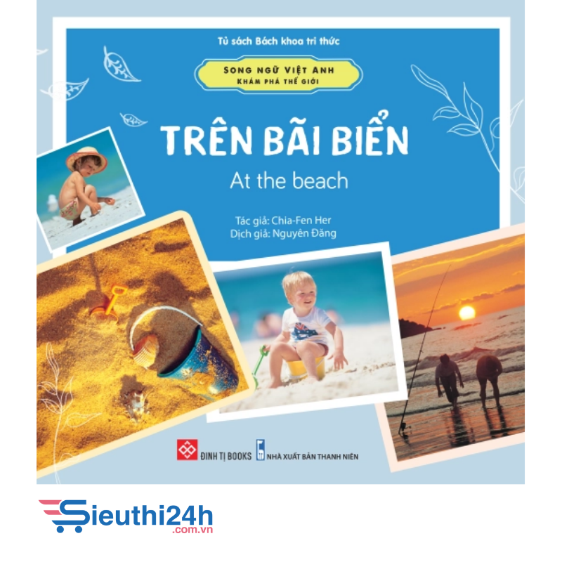 Sách Song ngữ Việt Anh - Khám phá thế giới - Trên bãi biển - At the beach