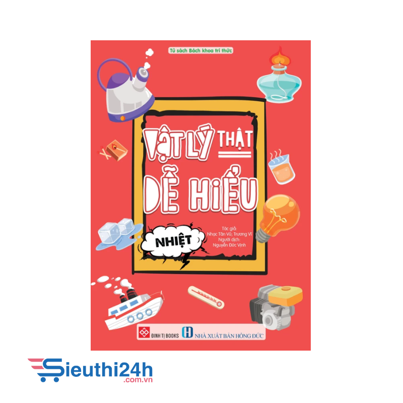 Sách Vật lý thật dễ hiểu - Nhiệt