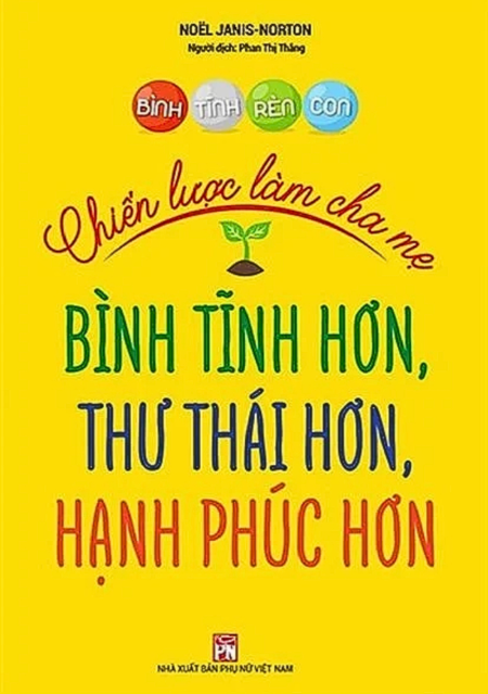 Bình Tĩnh Rèn Con – Chiến Lược Làm Cha Mẹ