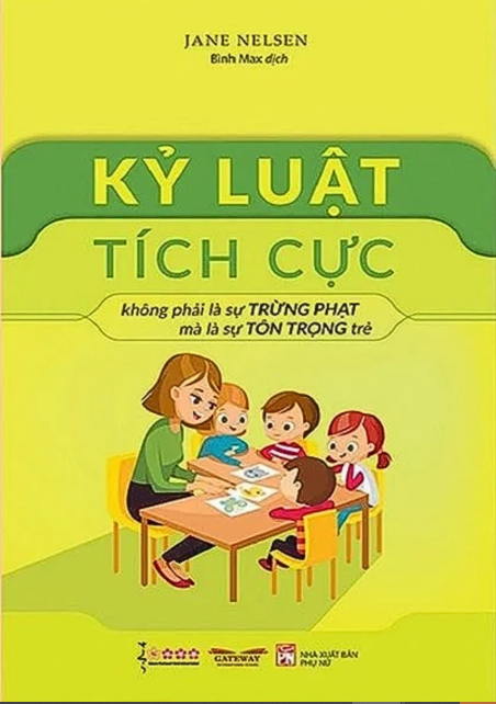 Sách Kỷ Luật Tích Cực Không Phải Sự Trừng Phạt Mà là Sự Tôn Trọng Trẻ