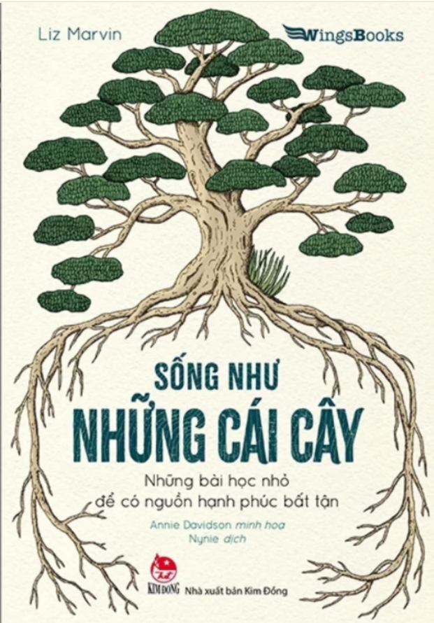Sống Như Những Cái Cây – Những Bài Học Nhỏ Để Có Nguồn Hạnh Phúc Bất Tận