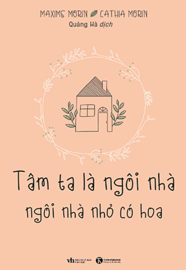 Tâm Ta Là Ngôi Nhà, Ngôi Nhà Nhỏ Có Hoa